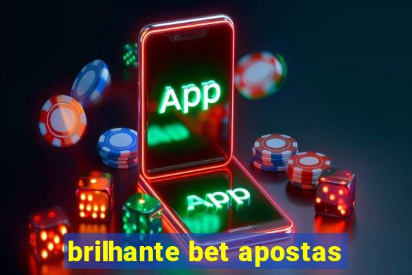 brilhante bet apostas